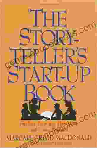 The Storyteller s Start Up Book: Finding Learning Performing and Using Folktales