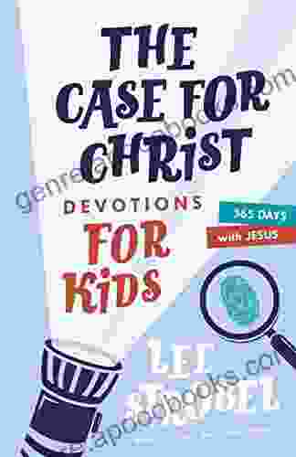 The Case For Christ Devotions For Kids: 365 Days With Jesus (Case For For Kids)