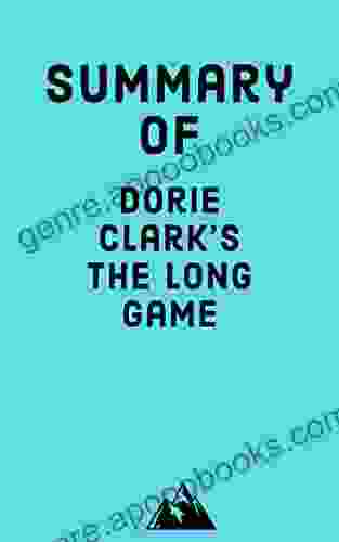 Summary of Dorie Clark s The Long Game