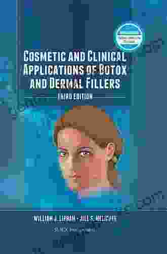 Cosmetic And Clinical Applications Of Botox And Dermal Fillers: Third Edition