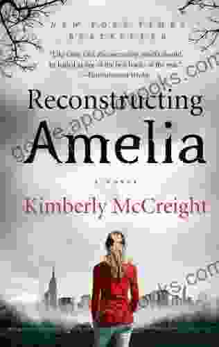 Reconstructing Amelia: A Novel Kimberly McCreight