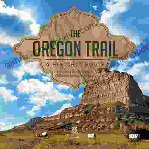 The Oregon Trail : A Historic Route US History Grade 5 Children S American History