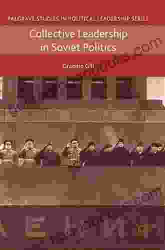 Collective Leadership in Soviet Politics (Palgrave Studies in Political Leadership)