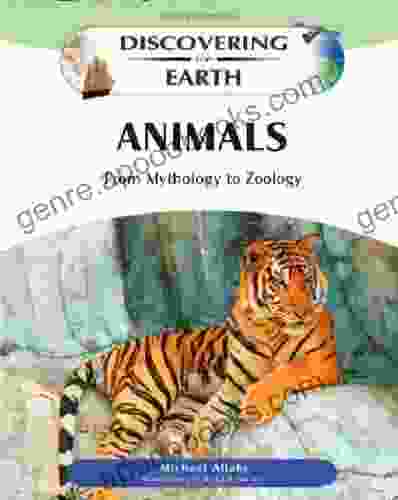 Animals: From Mythology to Zoology (Discovering the Earth)