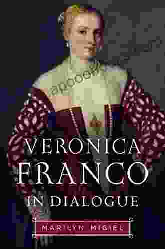 Veronica Franco in Dialogue (Toronto Italian Studies)