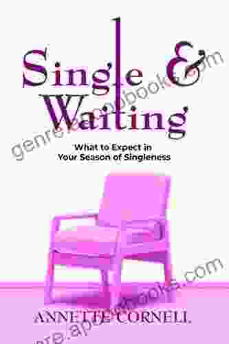 Single Waiting: What to Expect in Your Season of Singleness