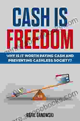 Cash Is Freedom: Why Is It Worth Paying Cash And Preventing Cashless Society?